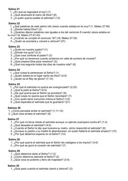 Salmo 21
1. ¿En qué se regocijará el rey? (1)
2. ¿Qué alcanzará la mano de Dios? (8)
3. ¿A quién quería exaltar el salmista?