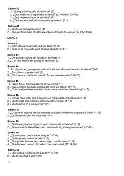 Salmo 40
1. ¿De qué fue sacado el salmista? (2)
2. ¿Qué cosas no le agradaba al Señor? (6, Hebreos 10:5-9)
3. ¿Qué deseaba ha