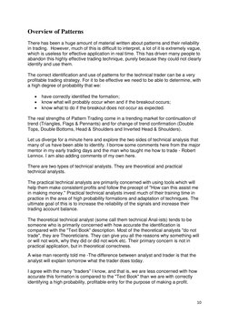 10 
 
Overview of Patterns 
There has been a huge amount of material written about patterns and their reliability 
in trading