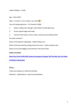 4 
 
Vladimir Ribakov – Profile 
 
Age – 36 (in 2019) 
Status – married + 17 yrs  (2 kids, 1 cat, 14 KG    ) 
Years of tradin