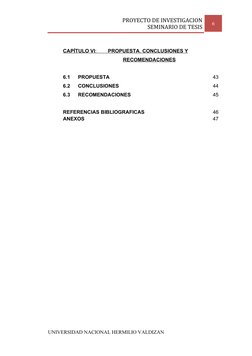 PROYECTO DE INVESTIGACION
SEMINARIO DE TESIS
6
CAPÍTULO VI
 
 :         
 
 PROPUESTA
 
 ,   CONCLUSIONES Y
 
  
RECOMENDACIO