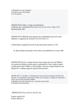 c) Determine as suas assiptotas. 
d) Analise a sua concavidade. 
e) O seu grafico. 
 
 
(ISCED-2016) Sobre o estudo de polinó