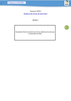 Fichaje para el PROYEDC
F
2
Semestre 2020-I
MODELO DE FICHA DE RESUMEN
FICHA 1
No presento ficha de resumen que le toco, adem
