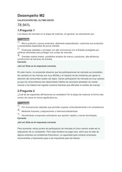 Desempeño M2
CALIFICACIÓN DEL ÚLTIMO ENVÍO
78.94%
1.Pregunta 1
Los líderes de mercado en la etapa de madurez, en general, se
