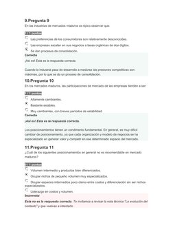 9.Pregunta 9
En las industrias de mercados maduros es típico observar que:
1 / 1 puntos
Las preferencias de los consumidores