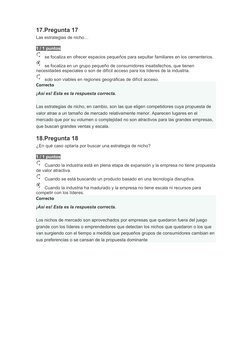 17.Pregunta 17
Las estrategias de nicho…
1 / 1 puntos
se focaliza en ofrecer espacios pequeños para sepultar familiares en lo
