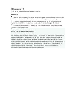 19.Pregunta 19
¿Cuál de las siguientes afirmaciones es correcta?
1 / 1 puntos
Algunos nichos, sobre todo los que surgen de nu