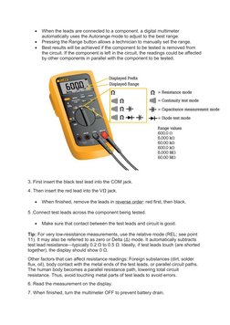
When the leads are connected to a component, a digital multimeter 
automatically uses the Autorange mode to adjust to the b