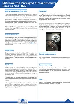 SKM Rooftop Packaged Airconditioners
PACU Series - R22
3
Evaporator
Cooling coils are manufactured from 3/8”OD inner grooved