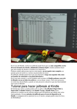En el caso del Kindle, realizar un jailbreak puede hacer que sea más compatible con los 
diversos formatos de ebooks, admitie