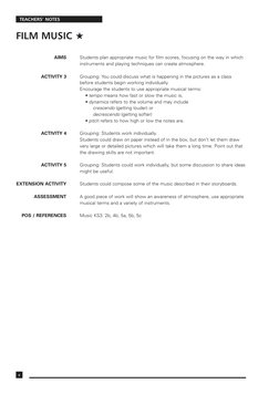 Students plan appropriate music for film scores, focusing on the way in which
instruments and playing techniques can create a