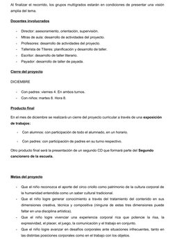 Al finalizar el recorrido, los grupos multígrados estarán en condiciones de presentar una visión
amplia del tema.
Docentes in
