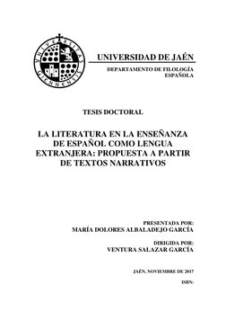 UNIVERSIDAD DE JAÉN 
 
DEPARTAMENTO DE FILOLOGÍA 
ESPAÑOLA 
 
 
 
TESIS DOCTORAL 
 
 
LA LITERATURA EN LA ENSEÑANZA 
DE