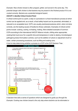 Example: Raw chicken breast is often prepped, grilled, and served in the same day. The 
potential danger with chicken is that