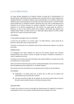 LA CUARTA PATA 
Los viajes siempre despiertan en el espíritu humano un deseo por la transformación y el
descubrimiento. Cada