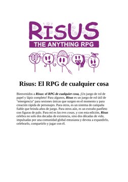 Risus: El RPG de cualquier cosa
Bienvenidos a Risus: el RPG de cualquier cosa, ¡Un juego de rol de
papel y lápiz completo! Pa