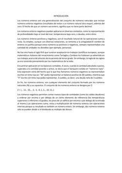 INTRODUCCIÒN 
Los números enteros son una generalización del conjunto de números naturales que incluye 
números enteros negat