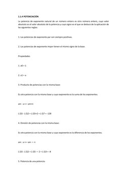1.1.4 POTENCIACIÒN 
La potencia de exponente natural de un número entero es otro número entero, cuyo valor 
absoluto es el va