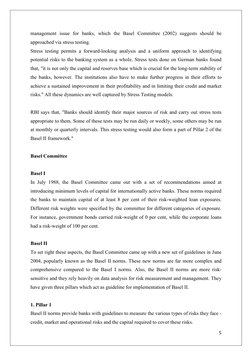 5 
 
management issue for banks, which the Basel Committee (2002) suggests should be 
approached via stress testing. 
Stress