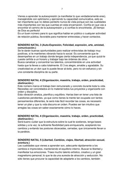 7
Vienes a aprender la autoexpresión (a manifestar lo que verdaderamente eres),
manejándote con optimismo y ejerciendo tu cap