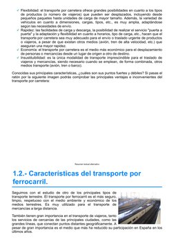 Flexibilidad: el transporte por carretera ofrece grandes posibilidades en cuanto a los tipos
de productos (o número de viajer