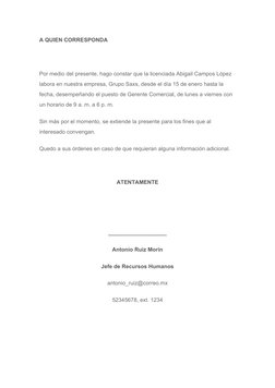 A QUIEN CORRESPONDA
 
Por medio del presente, hago constar que la licenciada Abigail Campos López 
labora en nuestra empresa,