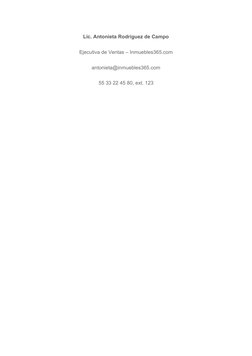 Lic. Antonieta Rodríguez de Campo
Ejecutiva de Ventas – Inmuebles365.com
antonieta@inmuebles365.com
55 33 22 45 80, ext. 123

