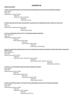 ASSIGNMENT-06 
COMPLETE SUB-QUERY 
 
1] DISPLAY DEPARTMENT NAME OF THE EMPLOYEE WHO EARN MAXIMUM SALARY AND HAVE NO REPORTING