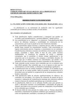 BIXIO CECILIA. 
COMO PLANIFICAR Y EVALUAR EN EL AULA. PROPUESTAS Y 
EJEMPLOS. ROSARIO. HOMO SAPIENS. 2003 
 
Ficha bibliográf
