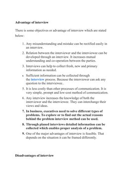 Advantage of interview
There is some objectives or advantage of interview which are stated 
below:
1. Any misunderstanding an