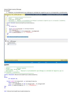 Jeisson Duban Juanias Villarraga 
ID: 351997 
7. Realizar un procedimiento que obtenga la cantidad de registros que no corres