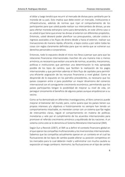 Antonio R. Rodríguez Abraham 
 
Finanzas Internacionales  
 
6 
 
el dólar y luego tendrá que recurrir al mercado de divisas