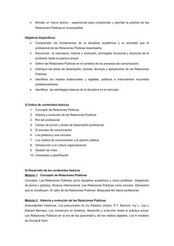 
Brindar un marco teórico - experiencial para comprender y abordar la práctica de las
Relaciones Públicas en la actualidad