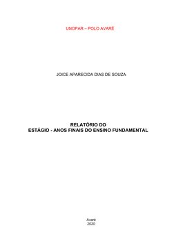 JOICE APARECIDA DIAS DE SOUZA
RELATÓRIO DO
ESTÁGIO - ANOS FINAIS DO ENSINO FUNDAMENTAL
UNOPAR – POLO AVARÉ
Avaré
2020
