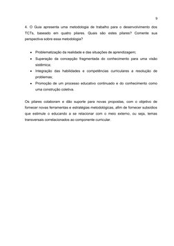 9
4. O Guia apresenta uma metodologia de trabalho para o desenvolvimento dos
TCTs,  baseado  em  quatro  pilares.  Quais  são