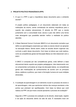 6
2
PROJETO POLÍTICO PEDAGÓGICO (PPP)
1. O que é o PPP e qual a importância desse documento para o ambiente
escolar? 
O  proj