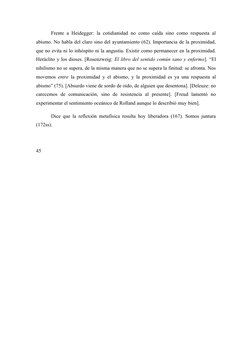 Frente a Heidegger: la cotidianidad no como caída sino como respuesta al
abismo. No habla del claro sino del ayuntamiento (62