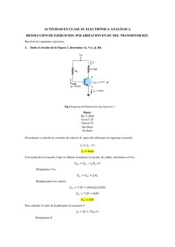 ACTIVIDAD EN CLASE 10: ELECTRÓNICA ANALÓGICA  
RESOLUCION DE EJERCICIOS: POLARIZACION EN DC DEL TRANSISTOR BJT. 
Resolver l