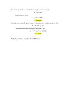 Para calcular el valor de corriente del colector Ic aplicamos la ecuación 20. 
𝐼𝐶= 𝛽𝐼𝐵  (20) 
Remplazamos los valores 
?