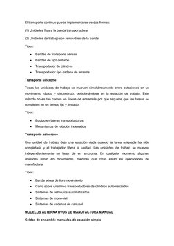 El transporte continuo puede implementarse de dos formas:
(1) Unidades fijas a la banda transportadora 
(2) Unidades de traba