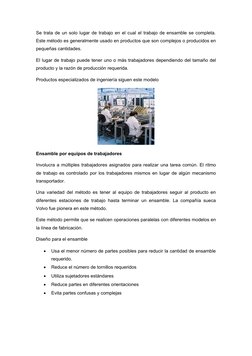 Se trata de un solo lugar de trabajo en el cual el trabajo de ensamble se completa.
Este método es generalmente usado en prod