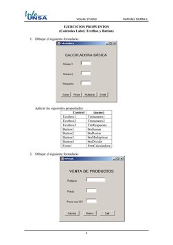 VISUAL STUDIO 
RAPHAEL SIERRA C. 
 
1 
EJERCICIOS PROPUESTOS 
(Controles Label, TextBox y Button) 
 
1. Dibujar el siguient