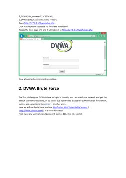 $_DVWA[ 'db_password' ] = ‘123456’; 
$_DVWA['default_security_level'] = "low"; 
Open http://127.0.0.1/dvwa/setup.php  (http:/