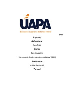 Part
icipante;   
Asignatura:
Geodesia
Tema:
Continuación
 Sistema de Posicionamiento Global (GPS)
 Facilitador:
Noble Santos