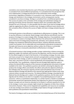 cumulative; once enacted, they become a part of the play of continuity and change. Strategy 
is cumulative from several diffe