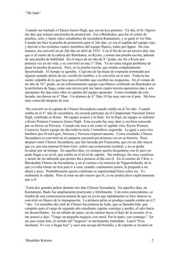 “Mi Judo”
 Cuando me trasladé a Chinsei Junior High, que era un kyu primero.  Un día, el Sr. Ogawa
me dijo que tomara una pru