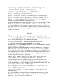 Além da Imagem Verdadeira, nada existe que destrua a imagem falsa. 
Além da Verdade, nada existe que destrua a mentira. 
Além