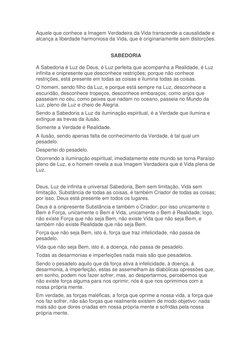 Aquele que conhece a Imagem Verdadeira da Vida transcende a causalidade e 
alcança a liberdade harmoniosa da Vida, que é orig