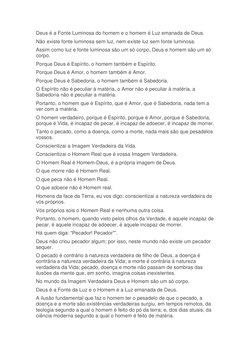 Deus é a Fonte Luminosa do homem e o homem é Luz emanada de Deus. 
Não existe fonte luminosa sem luz, nem existe luz sem font