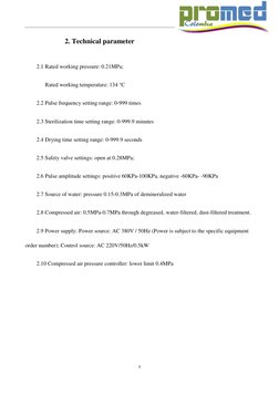 5 
2. Technical parameter 
 
2.1 Rated working pressure: 0.21MPa; 
   Rated working temperature: 134 ℃ 
2.2 Pulse frequen